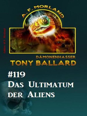 cover image of Das Ultimatum der Aliens--Tony Ballard Nr. 119